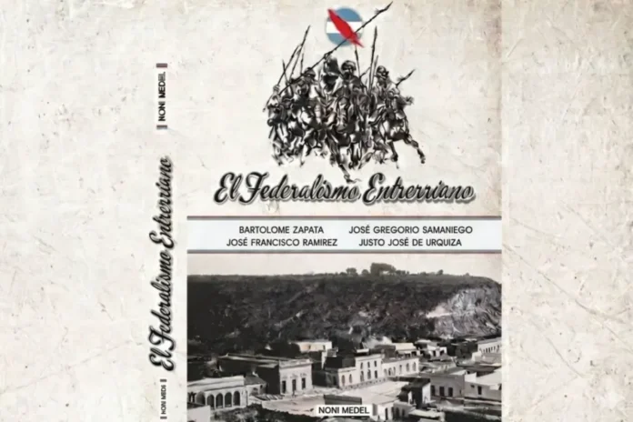 Portada del libro El Federalismo Entrerriano de Noni Medel